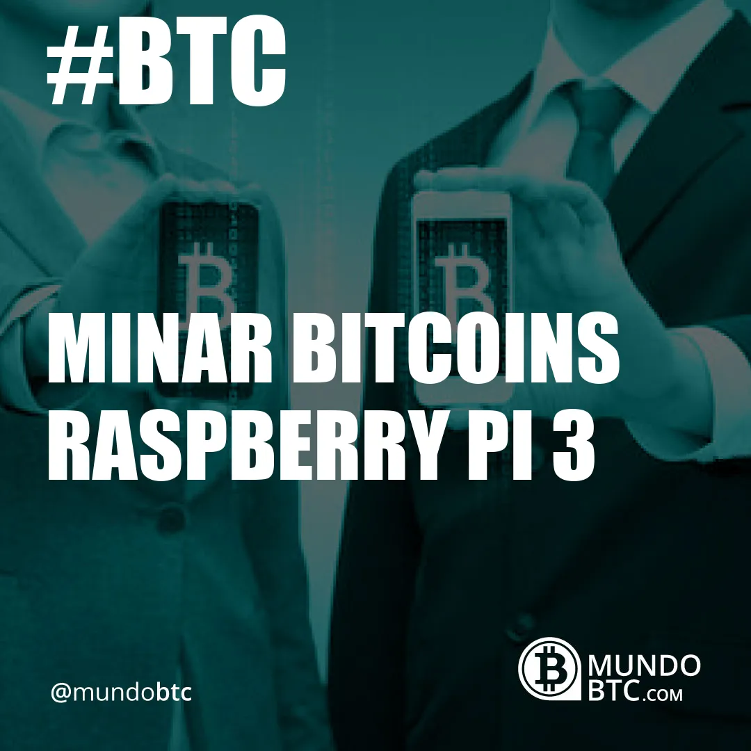 minar bitcoins raspberry pi 3