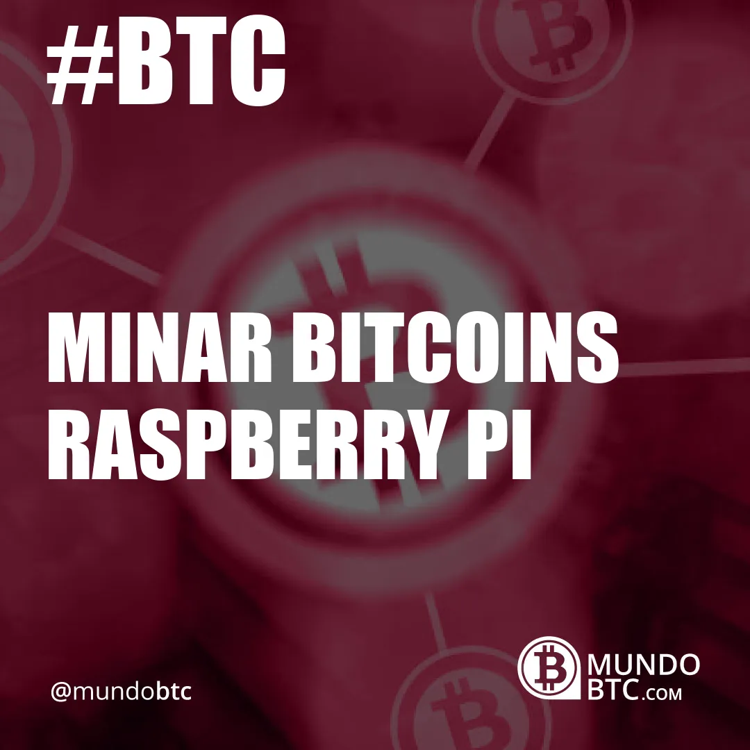 Minar Bitcoins Raspberry Pi