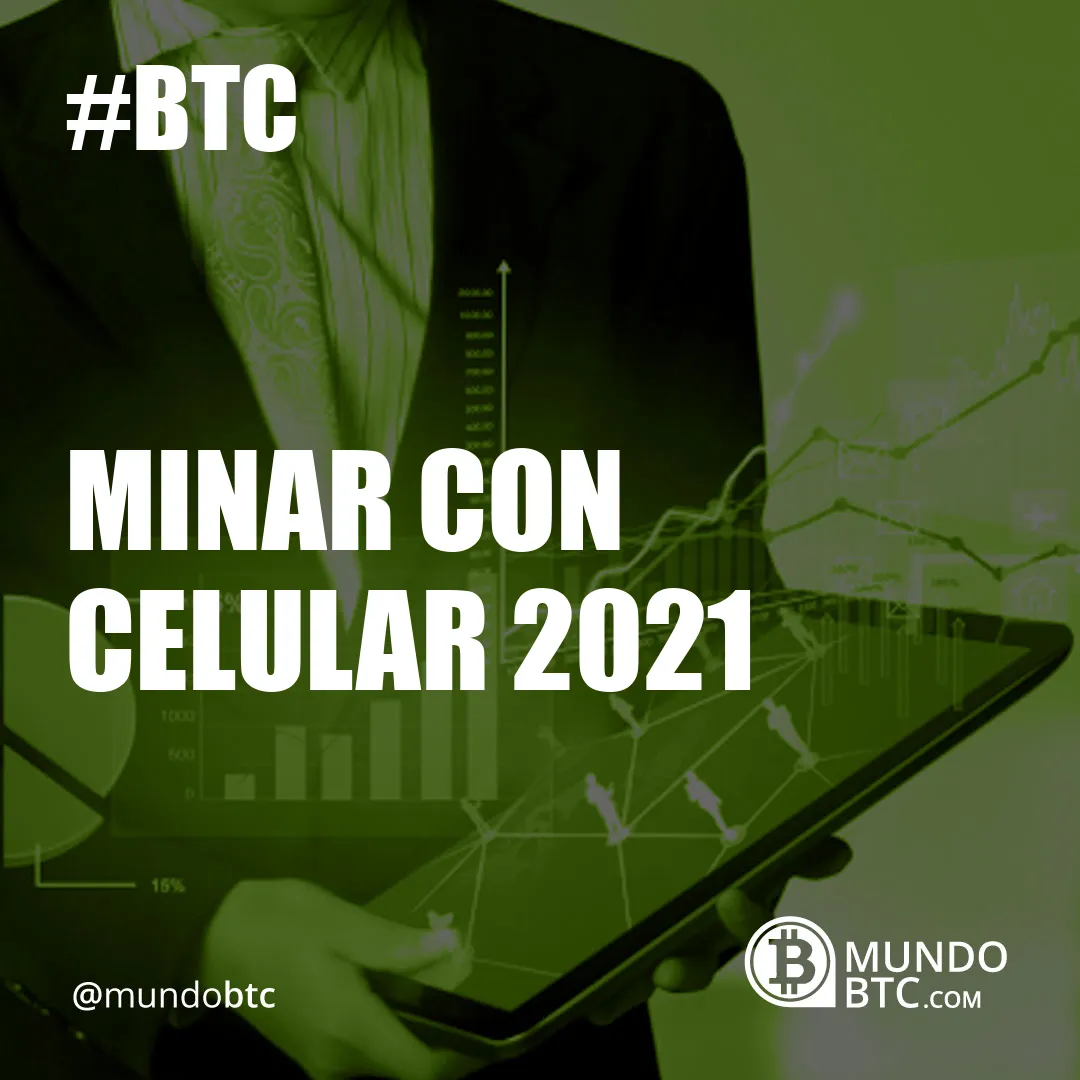 Minar con Celular 2021