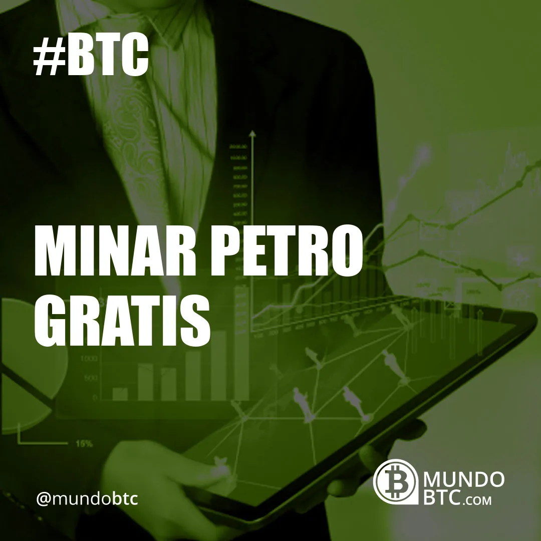 Minar Petro Gratis