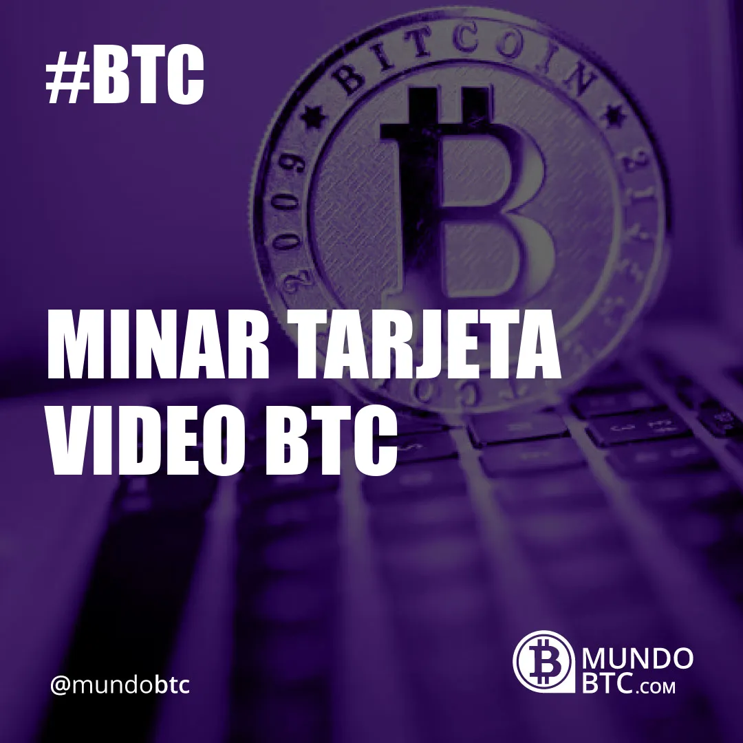 Minar Tarjeta Video Btc