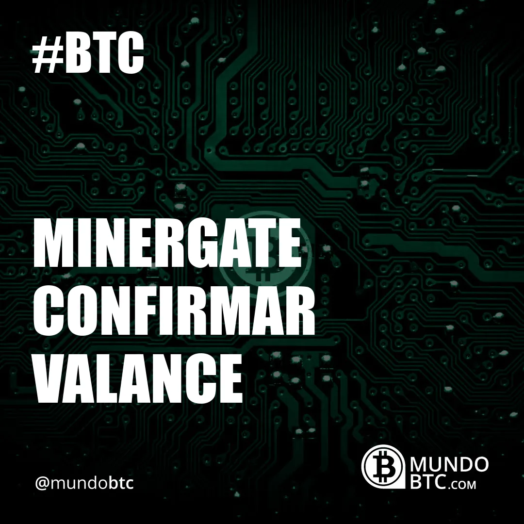 Minergate Confirmar Valance