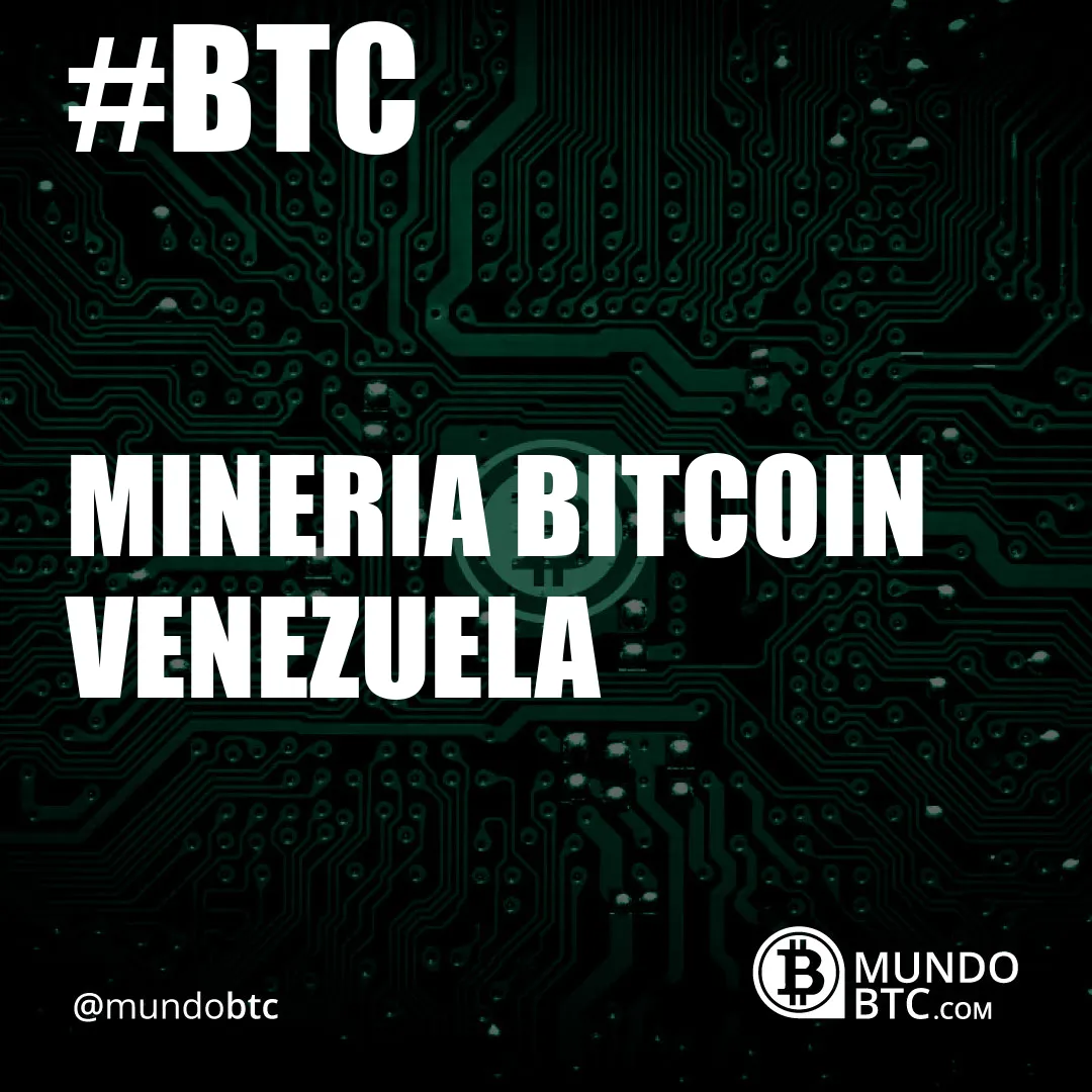 Mineria Bitcoin Venezuela