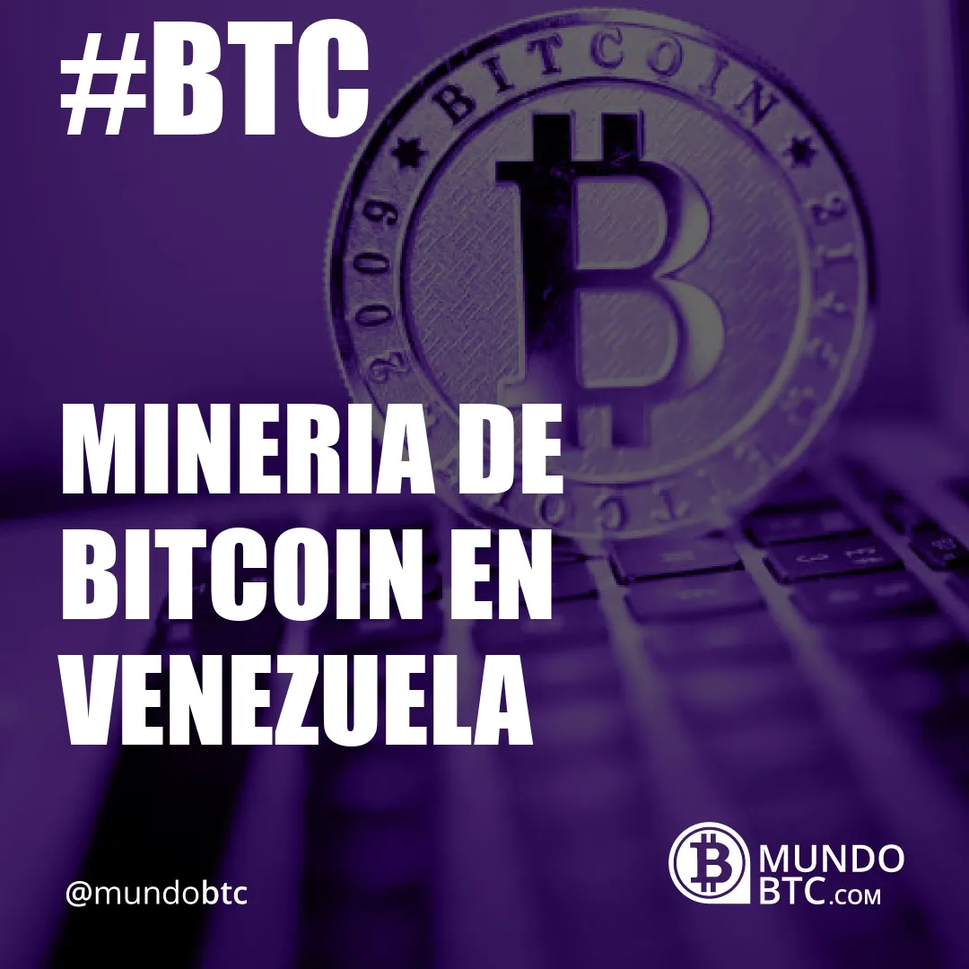 Mineria de Bitcoin en Venezuela