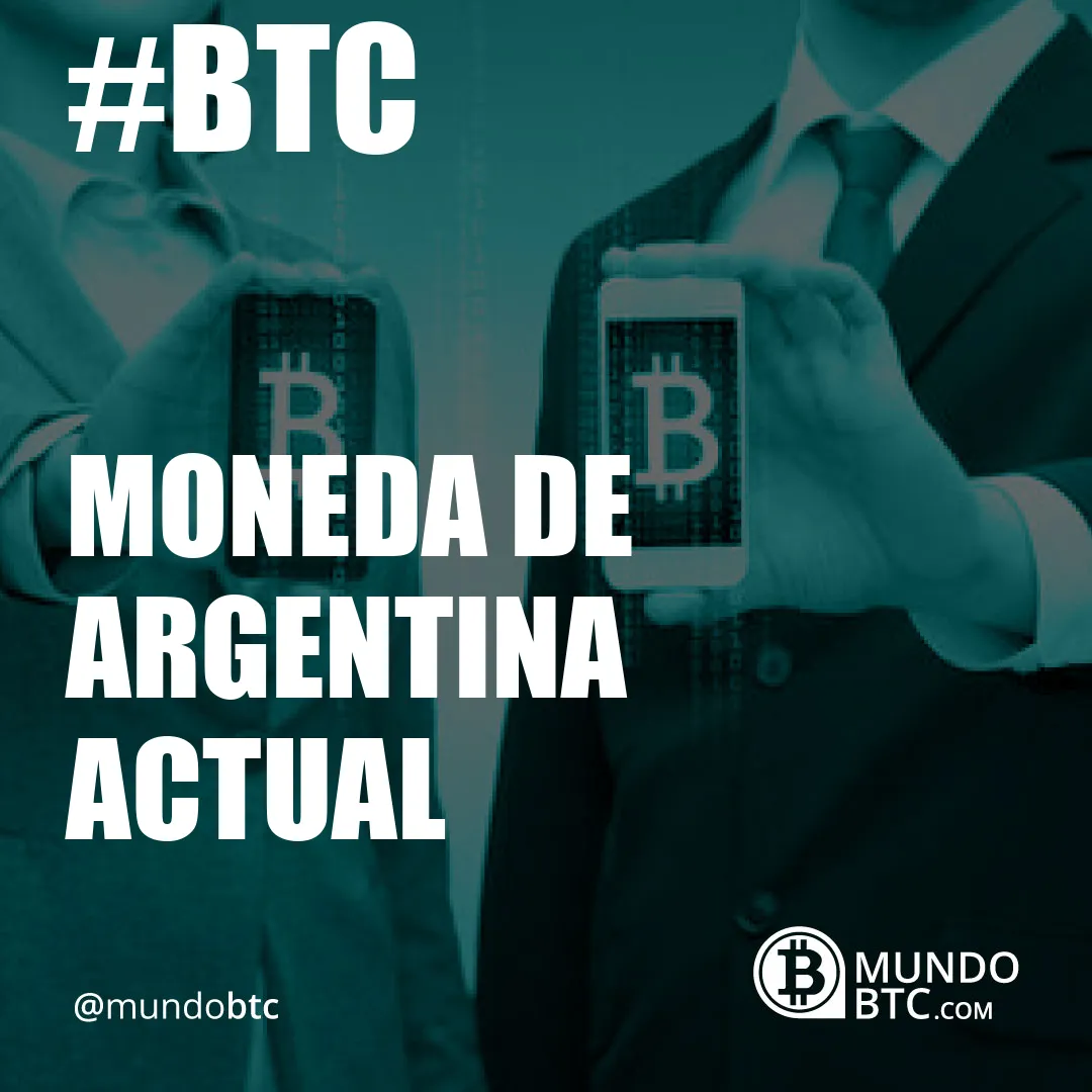 Moneda de Argentina Actual