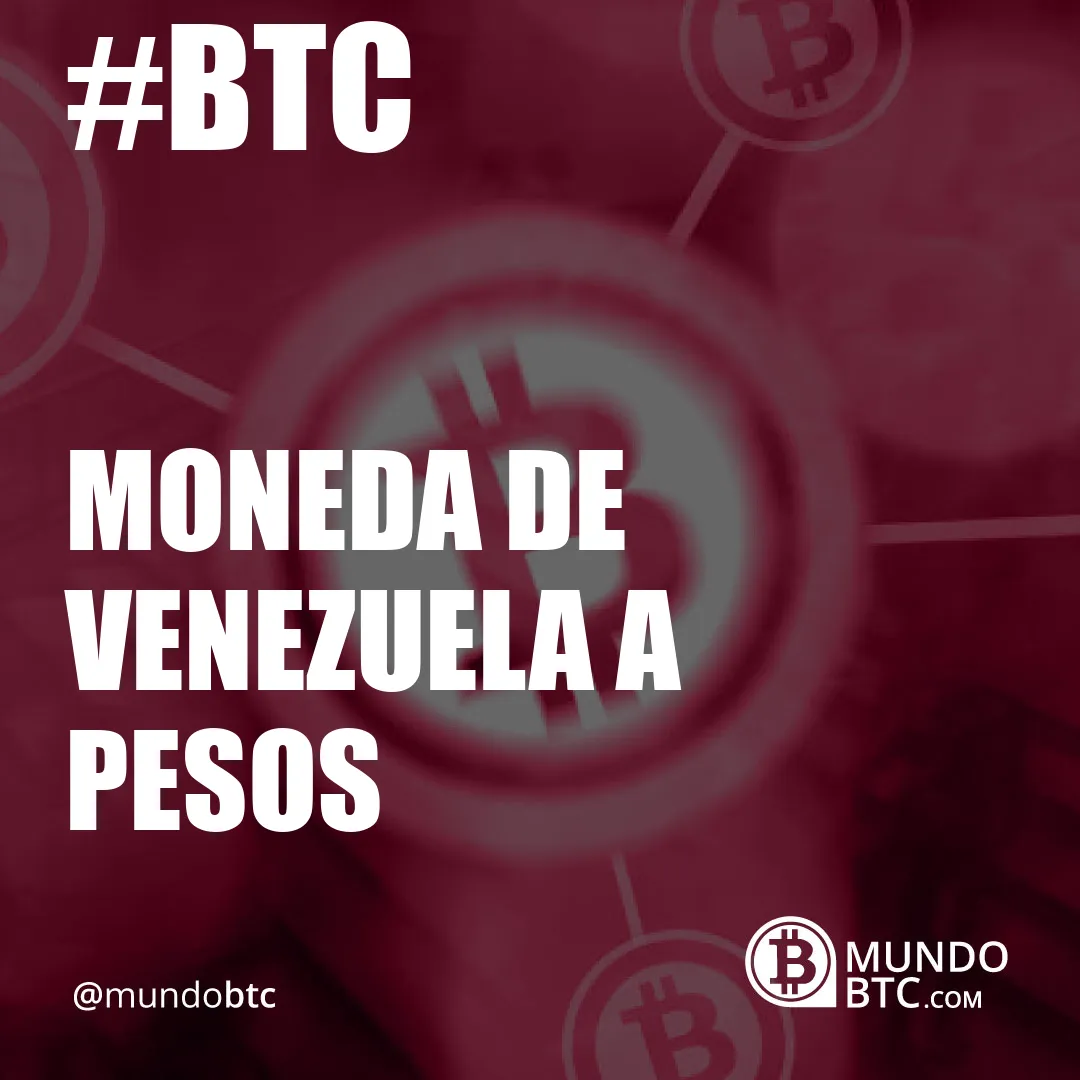 moneda de venezuela a pesos