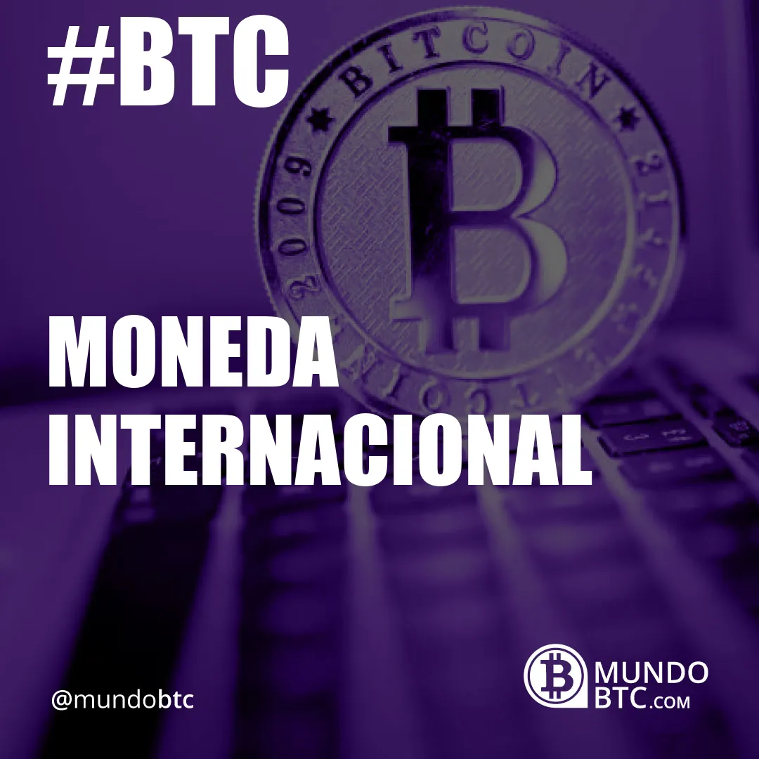 moneda internacional