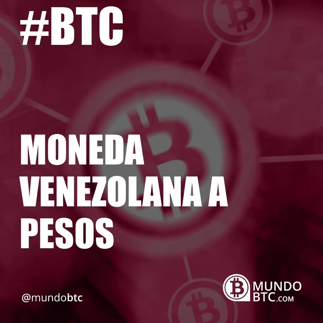 moneda venezolana a pesos