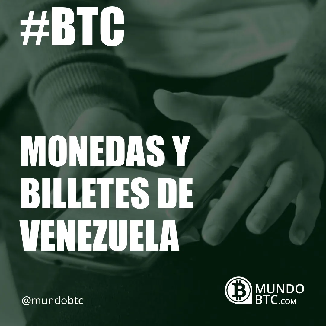 Monedas y Billetes de Venezuela