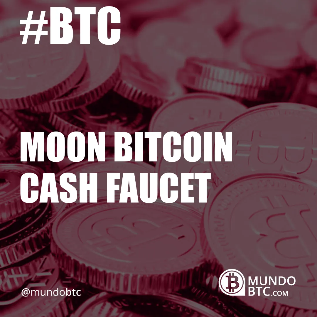Moon Bitcoin Cash Faucet