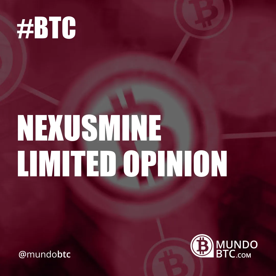 Nexusmine Limited Opinion