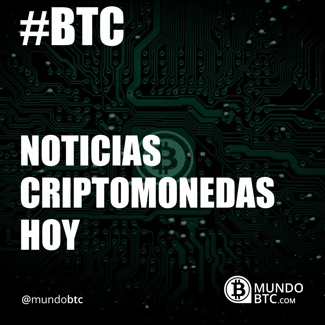 noticias criptomonedas hoy