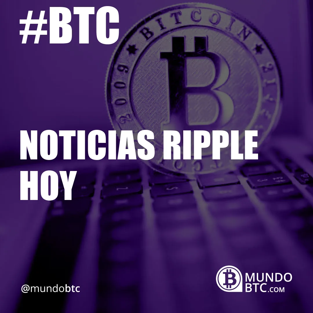 noticias ripple hoy