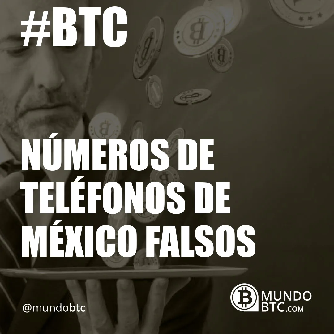 Números de Teléfonos de México Falsos