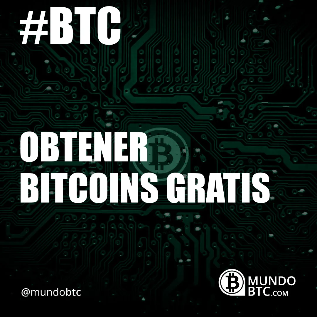 Obtener Bitcoins Gratis