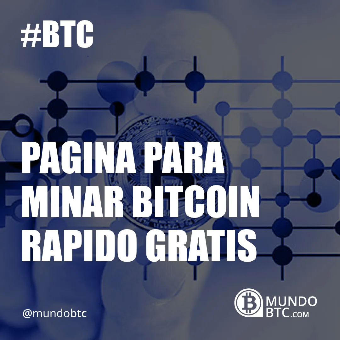 Pagina para Minar Bitcoin Rapido Gratis