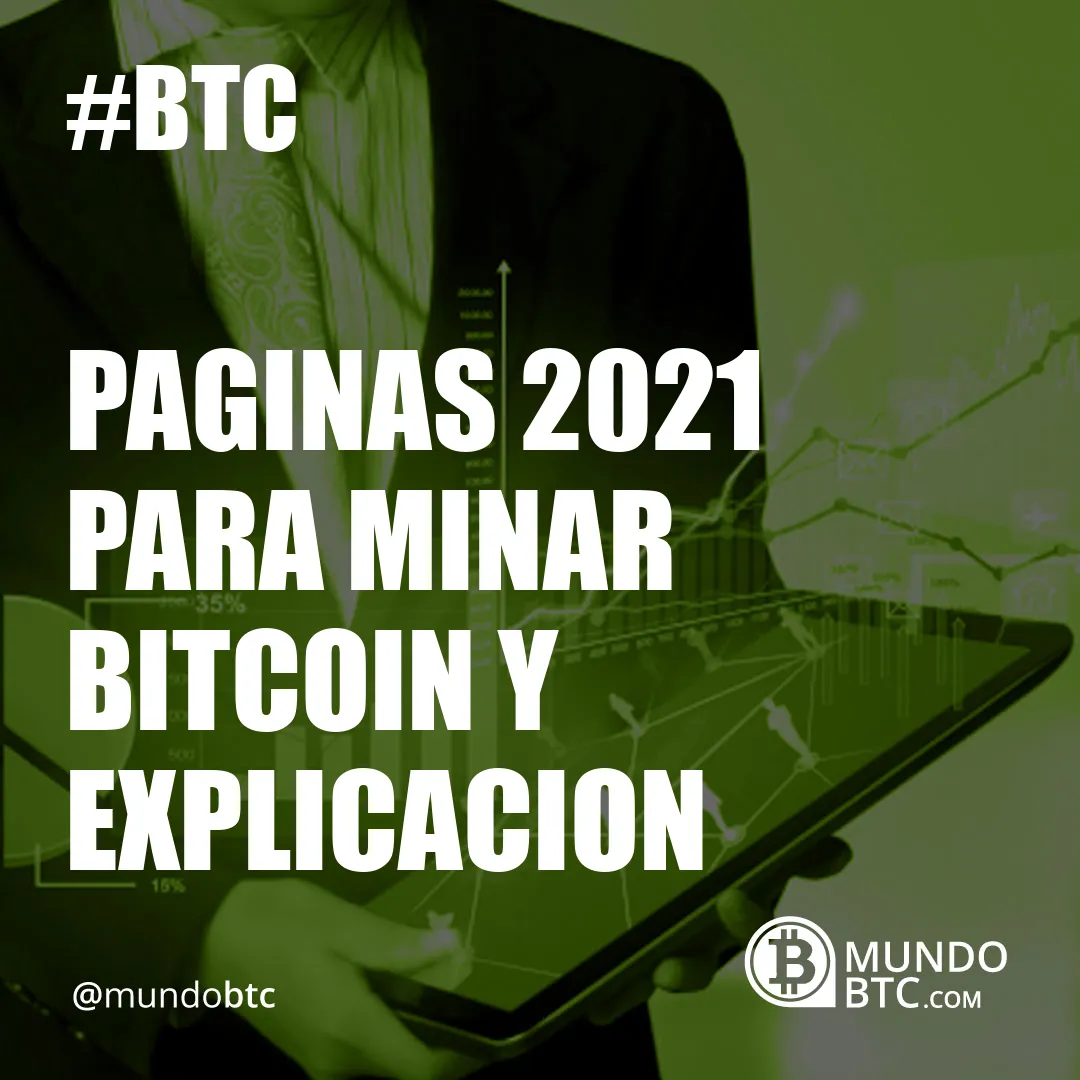 Paginas 2021 para Minar Bitcoin y Explicacion