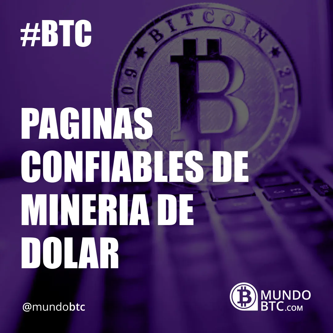 Paginas Confiables de Mineria de Dolar