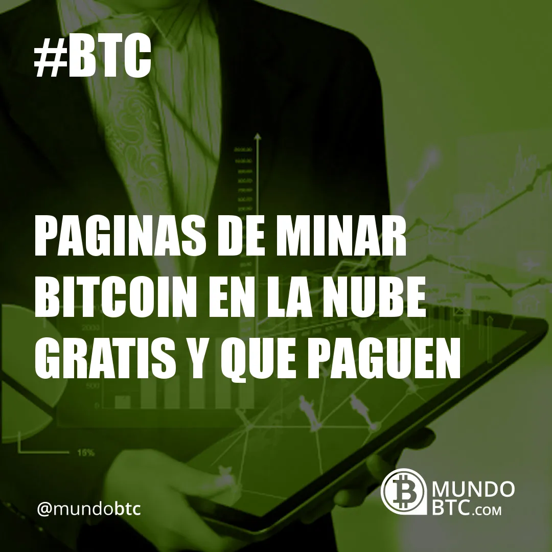 Paginas de Minar Bitcoin en la Nube Gratis y Que Paguen