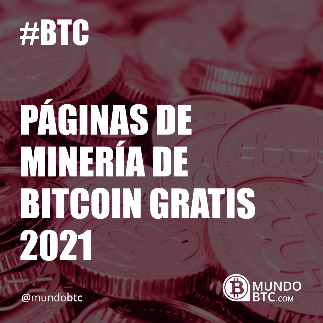 Páginas de Minería de Bitcoin Gratis 2021