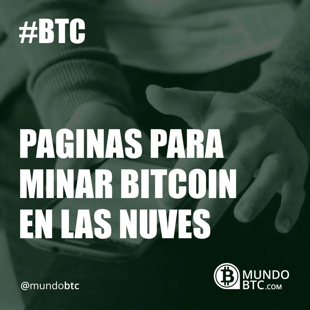 Paginas para Minar Bitcoin en Las Nuves