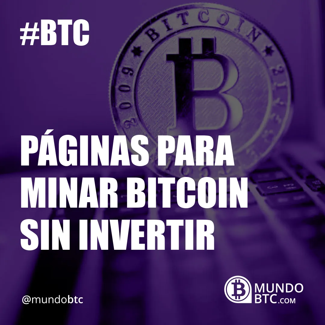 Paginas para Minar Bitcoin sin Invertir