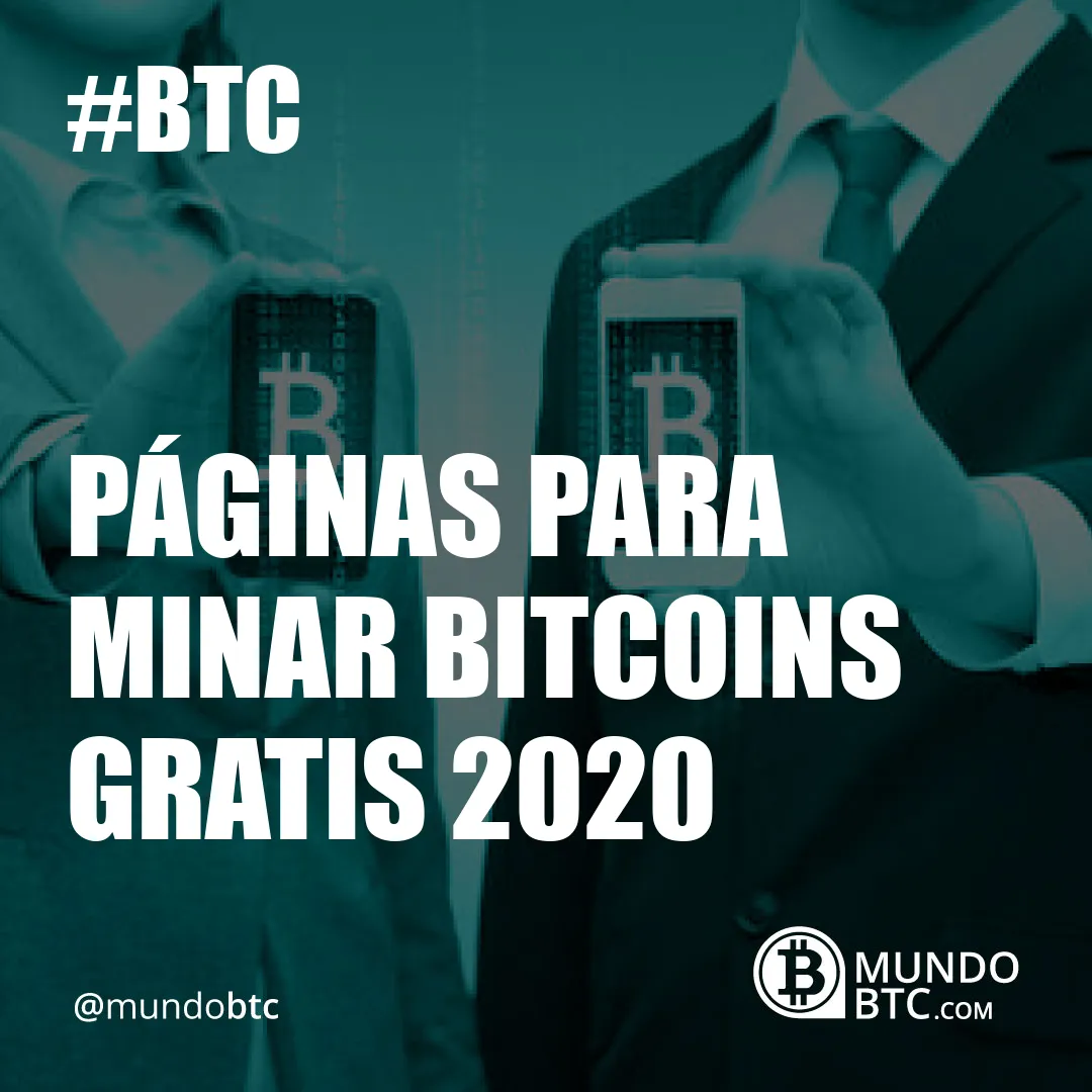 Páginas para Minar Bitcoins Gratis 2020