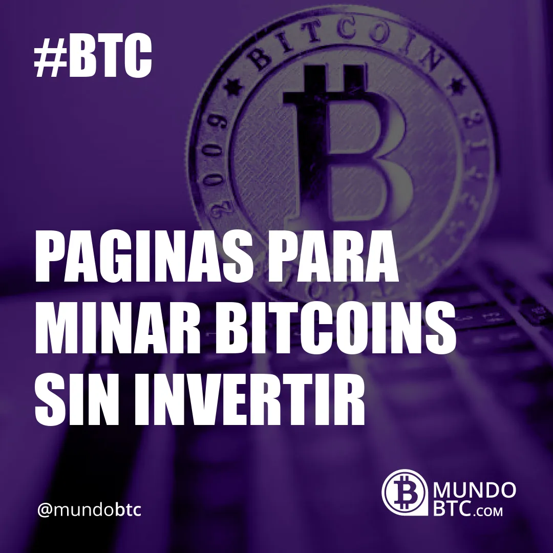 Paginas para Minar Bitcoins sin Invertir