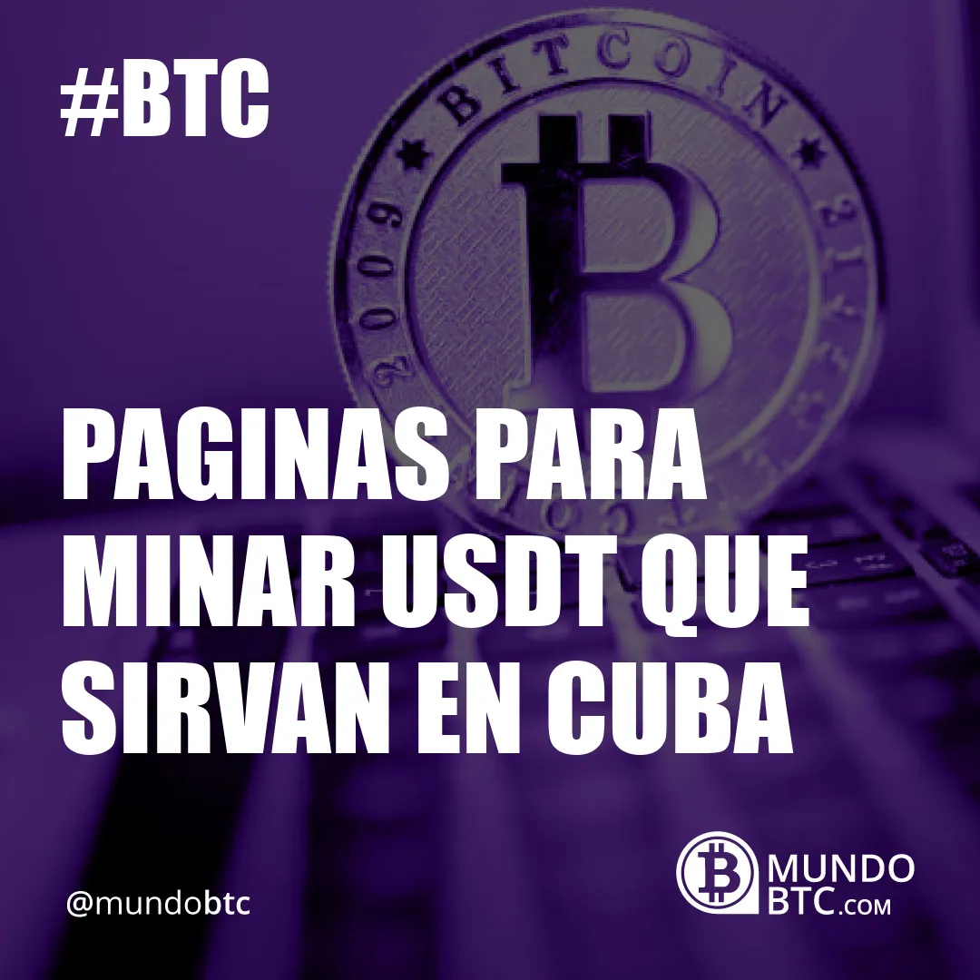 Paginas para Minar Usdt que Sirvan en Cuba