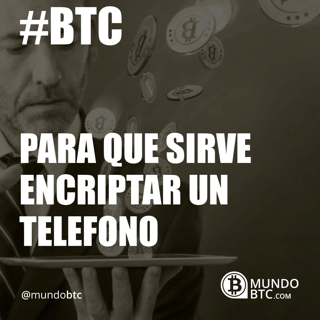 Para que Sirve Encriptar un Telefono