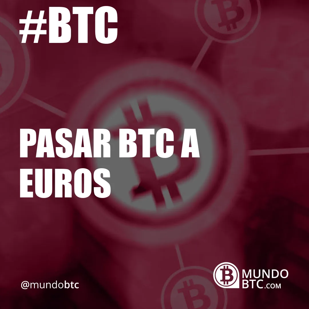 Pasar Btc a Euros