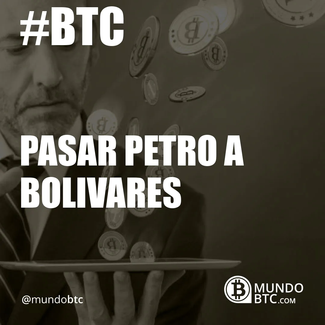 Pasar Petro a Bolivares