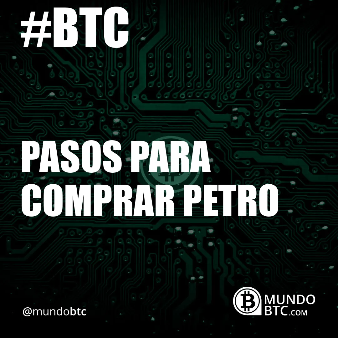 Pasos para Comprar Petro