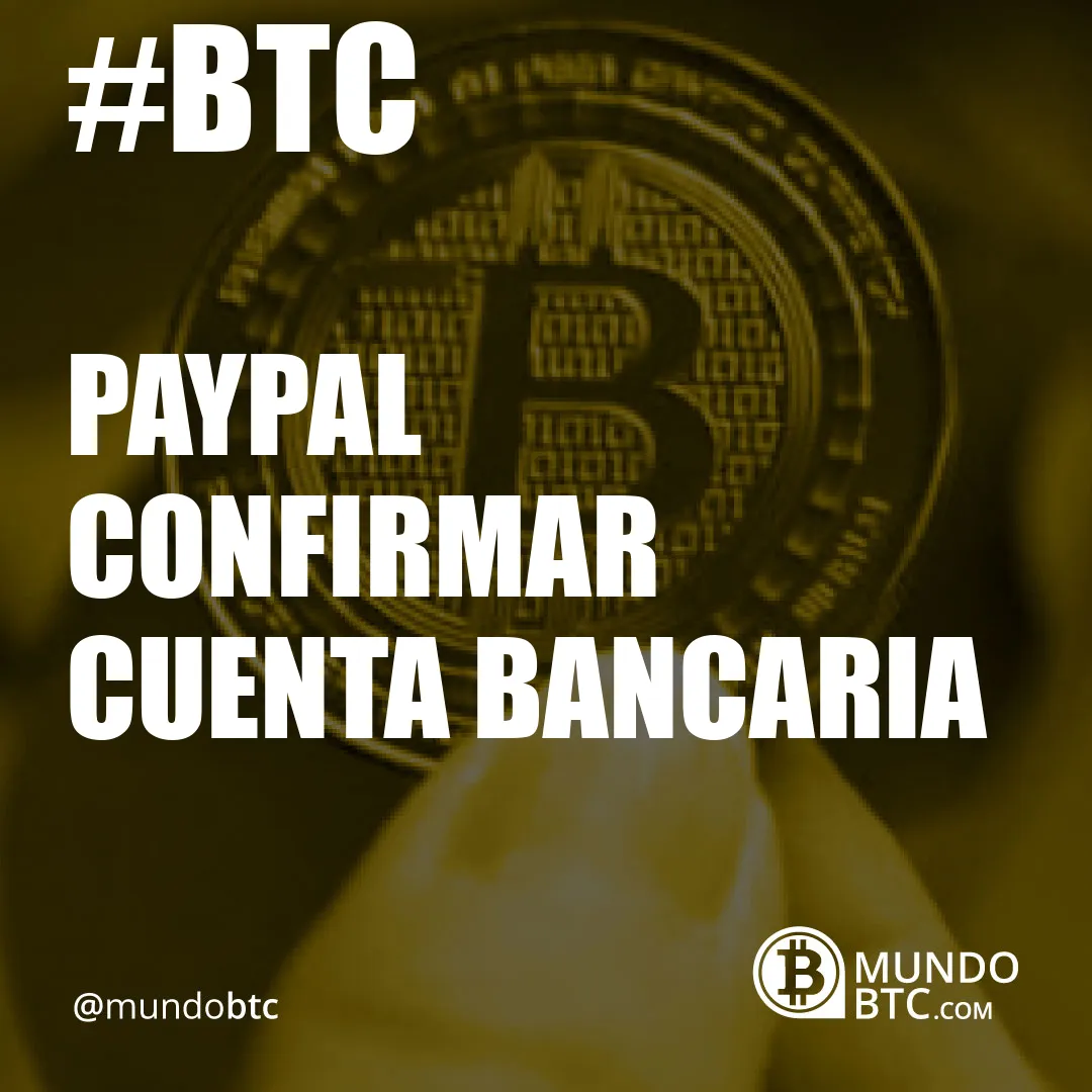 Paypal Confirmar Cuenta Bancaria