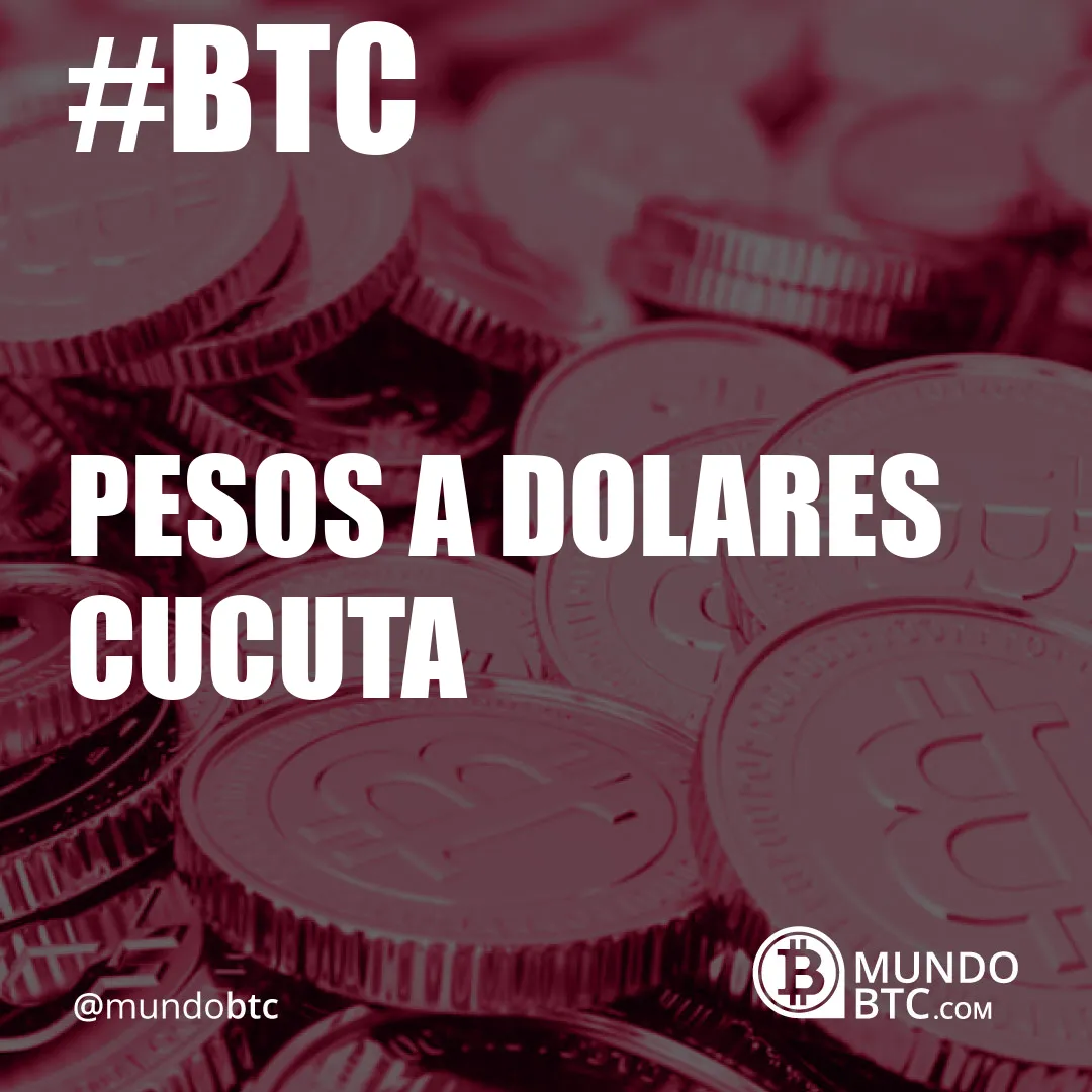 pesos a dolares cucuta