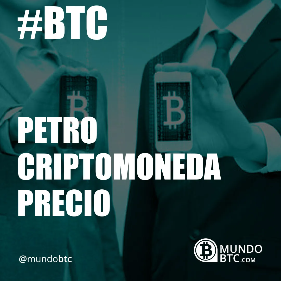 Petro Criptomoneda Precio