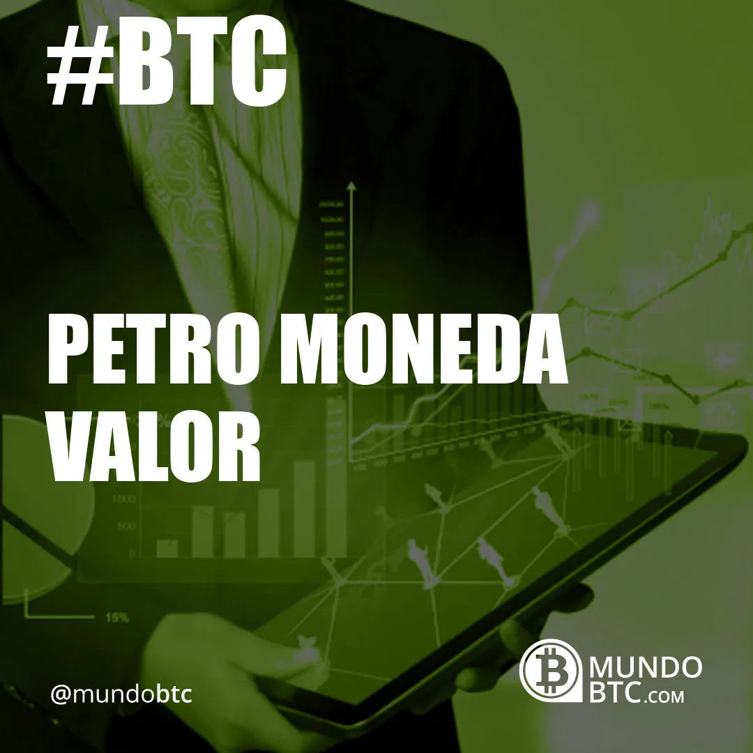 Petro Moneda Valor