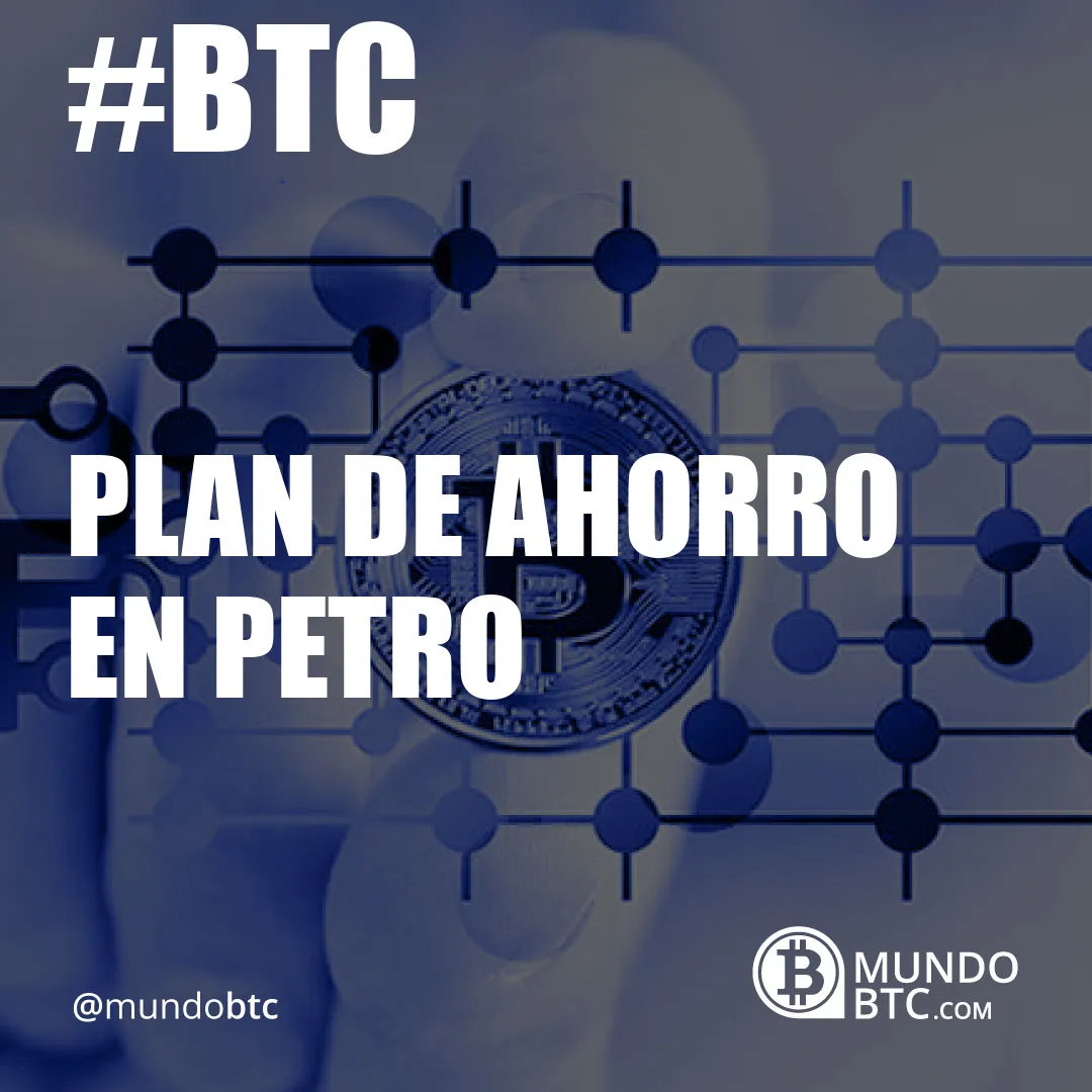 Plan de Ahorro en Petro