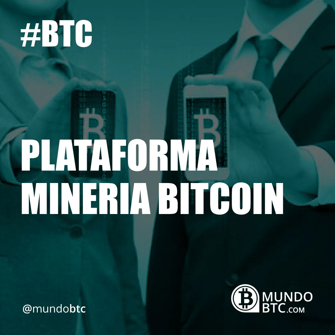 Plataforma Mineria Bitcoin