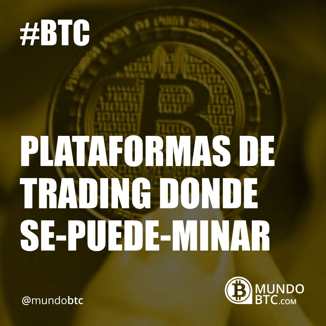 Plataformas de Trading Donde Se.puede.minar