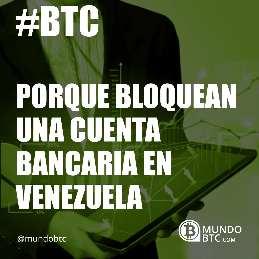 porque bloquean una cuenta bancaria en venezuela