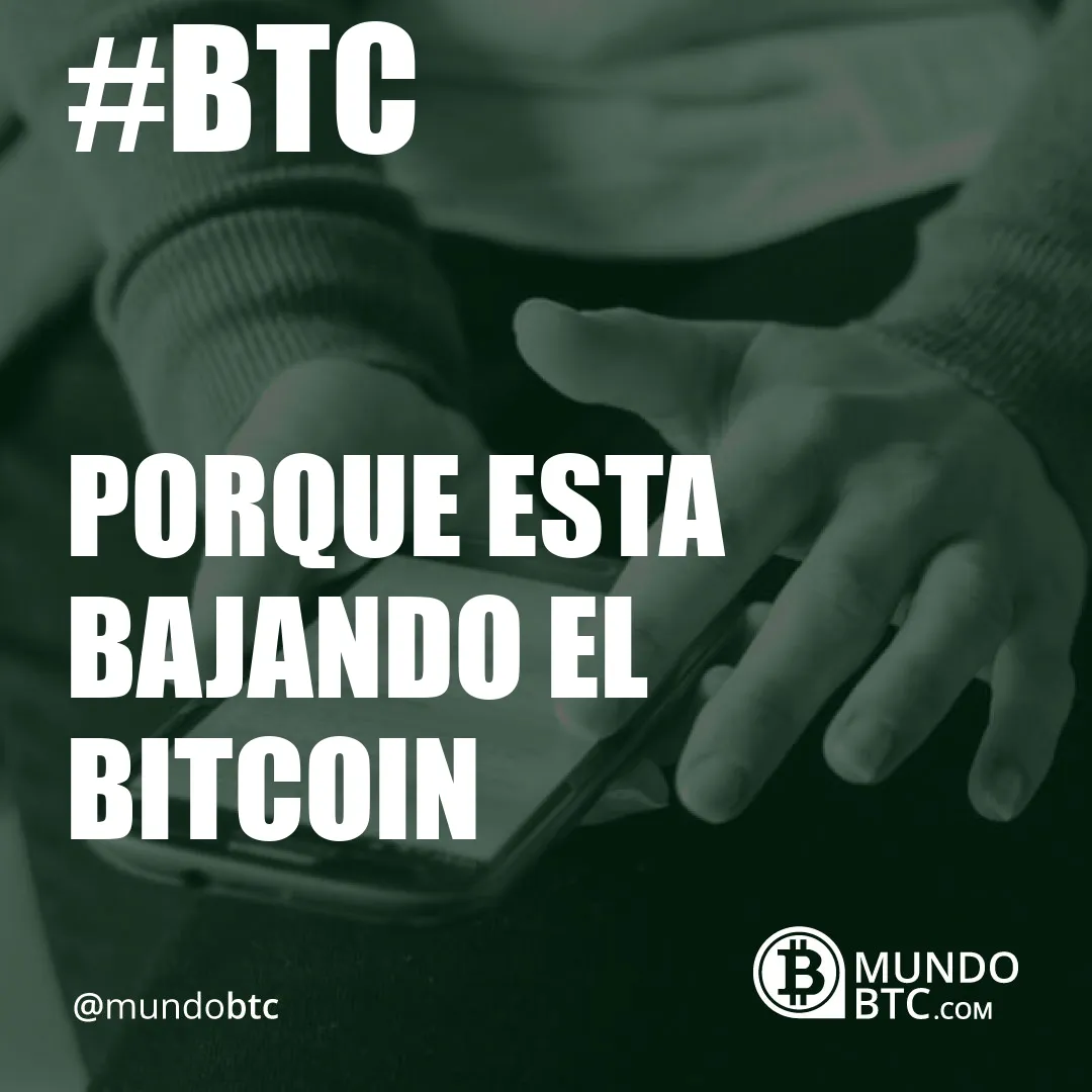 porque esta bajando el bitcoin