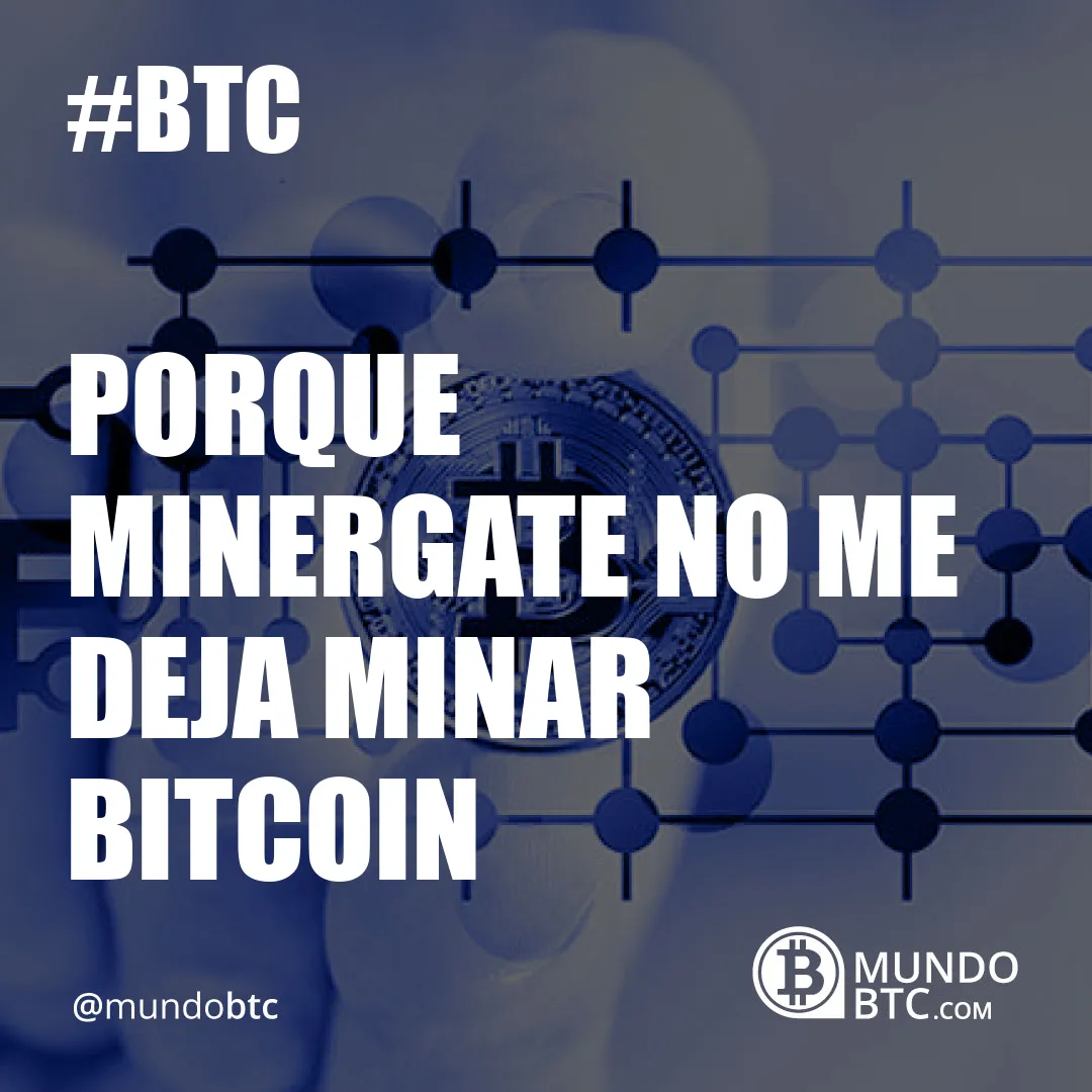 Porque Minergate no Me Deja Minar Bitcoin