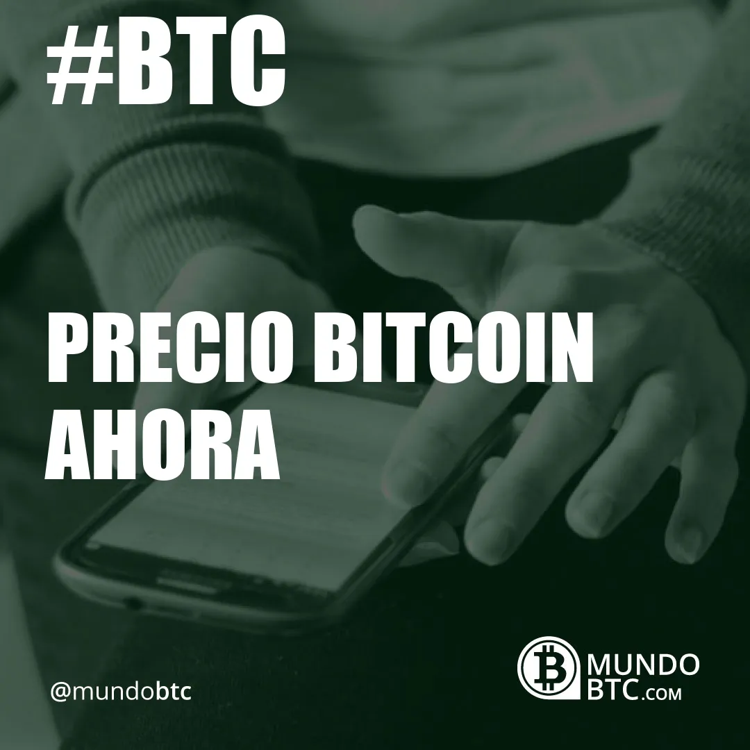 precio bitcoin ahora