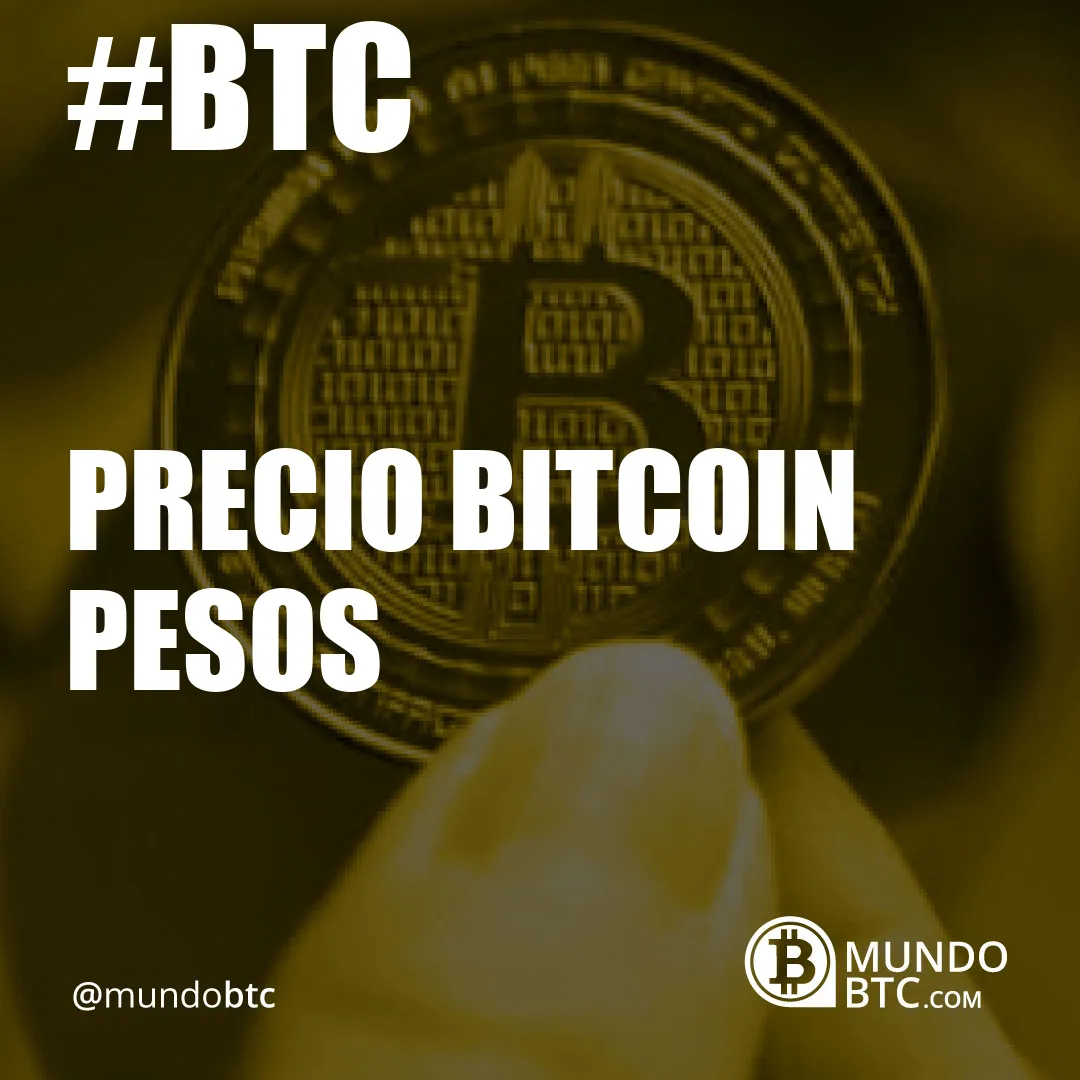 Precio Bitcoin Pesos