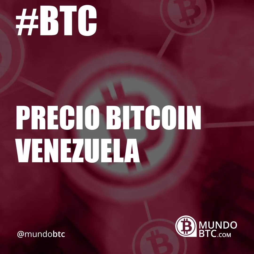 precio bitcoin venezuela