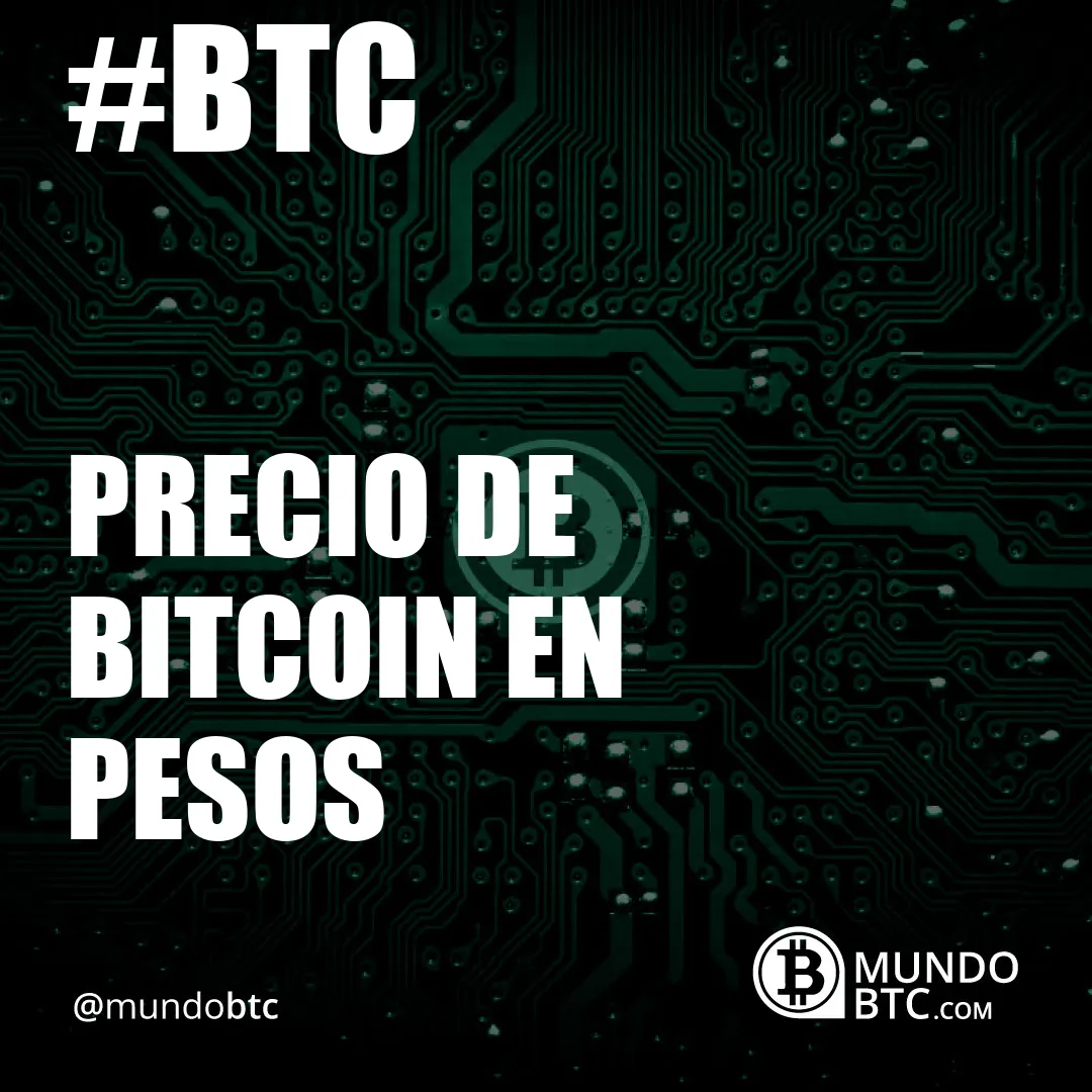 Precio de Bitcoin en Pesos