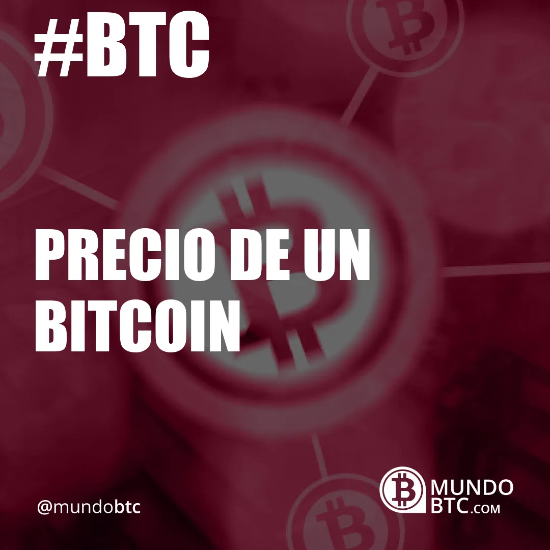 Precio de un Bitcoin