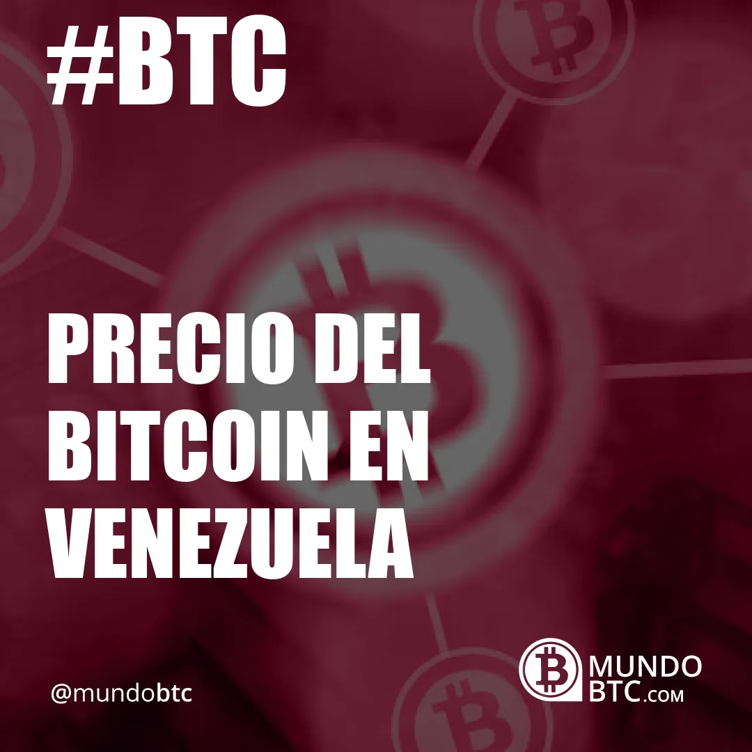 Precio del Bitcoin en Venezuela