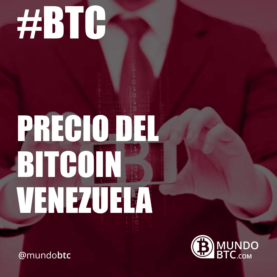 Precio del Bitcoin Venezuela